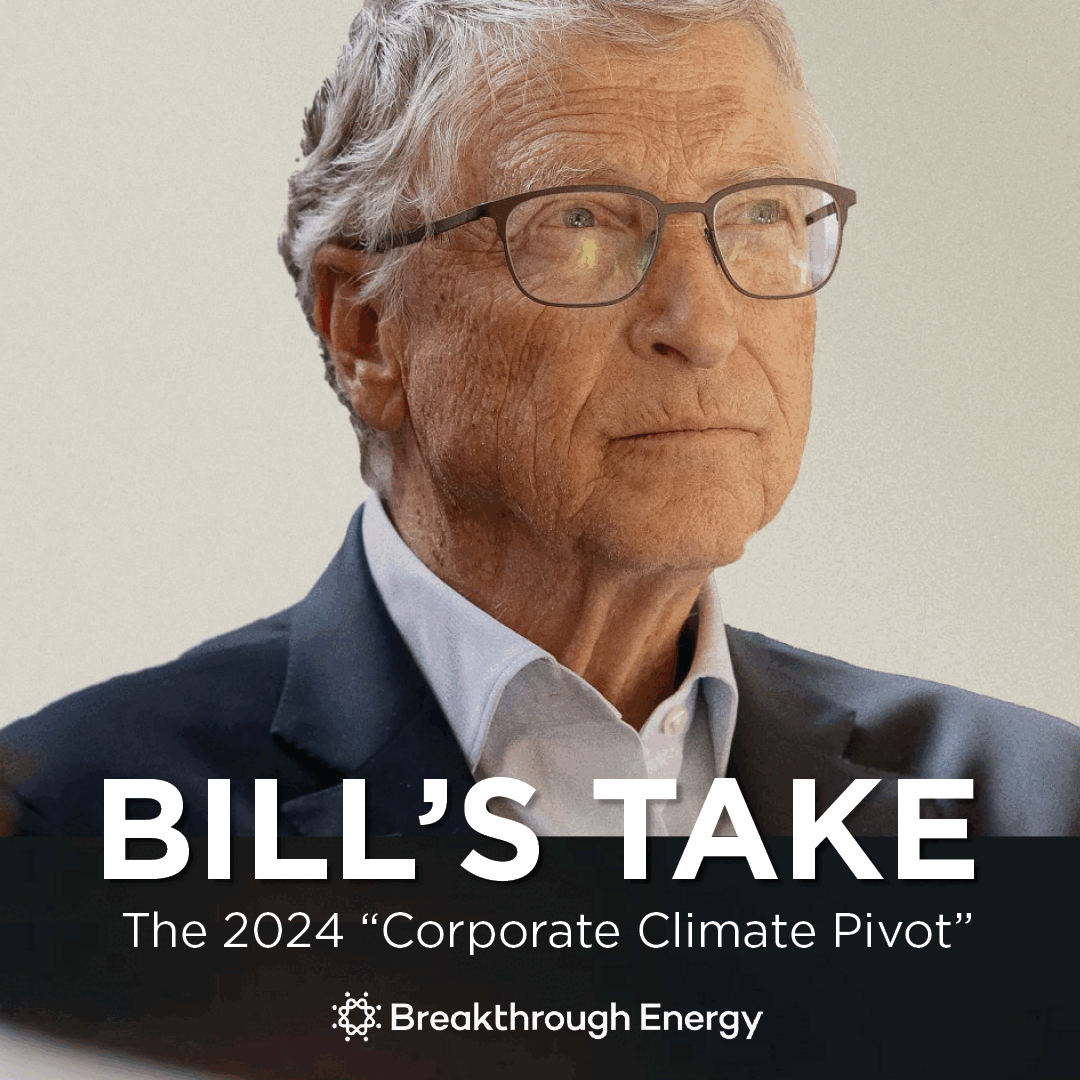 Bill’s Take. The 2024 “Corporate Climate Pivot” (Breakthrough Energy). “…in my experience, the smartest companies take a more serious look at new technologies. They don’t just calculate the cost of investing. They also calculate the cost of missing out on a potentially revolutionary new breakthrough for their industry. American Airlines is a good example. They’re partnering with Breakthrough across our entire platform. …They’ve also invested in many Breakthrough-backed companies including Graphyte (carbon removal).” – Bill Gates (Graphyte + American Airlines logos) 